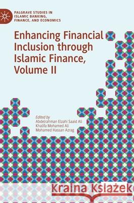 Enhancing Financial Inclusion Through Islamic Finance, Volume II Elzahi Saaid Ali, Abdelrahman 9783030399382 Palgrave MacMillan
