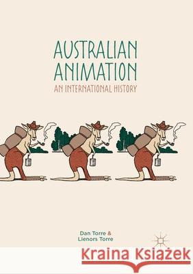 Australian Animation: An International History Torre, Dan 9783030405342 Palgrave MacMillan