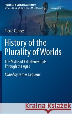 History of the Plurality of Worlds: The Myths of Extraterrestrials Through the Ages Connes, Pierre 9783030414474