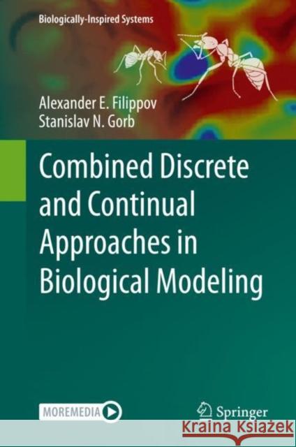 Combined Discrete and Continual Approaches in Biological Modelling Alexander E. Filippov Stanislav N. Gorb 9783030415273