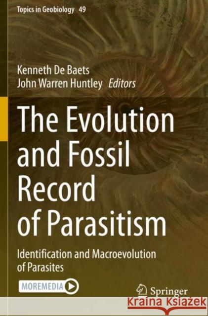 The Evolution and Fossil Record of Parasitism: Identification and Macroevolution of Parasites De Baets, Kenneth 9783030424862