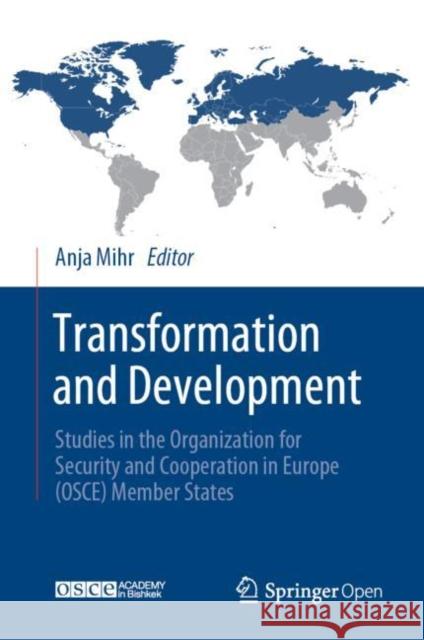 Transformation and Development: Studies in the Organization for Security and Cooperation in Europe (Osce) Member States Mihr, Anja 9783030427740