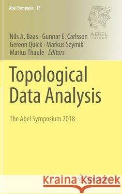 Topological Data Analysis: The Abel Symposium 2018 Baas, Nils A. 9783030434076 Springer