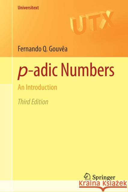 P-Adic Numbers: An Introduction Gouvêa, Fernando Q. 9783030472948