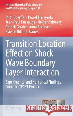 Transition Location Effect on Shock Wave Boundary Layer Interaction: Experimental and Numerical Findings from the Tfast Project Doerffer, Piotr 9783030474607 Springer