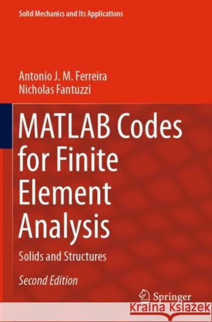 MATLAB Codes for Finite Element Analysis: Solids and Structures Antonio J. M. Ferreira Nicholas Fantuzzi 9783030479541