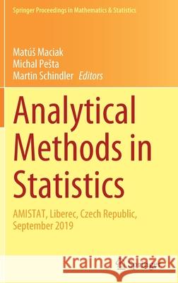 Analytical Methods in Statistics: Amistat, Liberec, Czech Republic, September 2019 Maciak, Matús 9783030488130 Springer