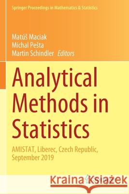 Analytical Methods in Statistics: Amistat, Liberec, Czech Republic, September 2019 Mat Maciak Michal Pesta Martin Schindler 9783030488161