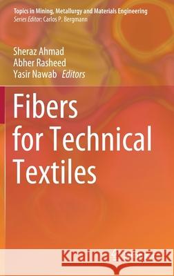 Fibers for Technical Textiles Sheraz Ahmad Abher Rasheed Yasir Nawab 9783030492236