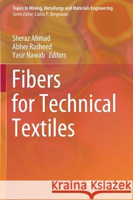 Fibers for Technical Textiles Sheraz Ahmad Abher Rasheed Yasir Nawab 9783030492267