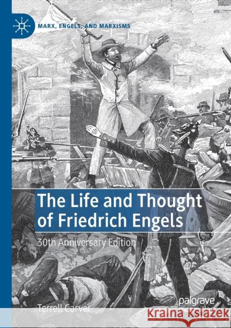 The Life and Thought of Friedrich Engels: 30th Anniversary Edition Terrell Carver 9783030492625