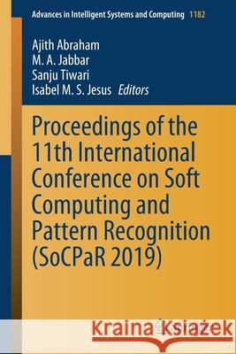 Proceedings of the 11th International Conference on Soft Computing and Pattern Recognition (Socpar 2019) Abraham, Ajith 9783030493448 Springer