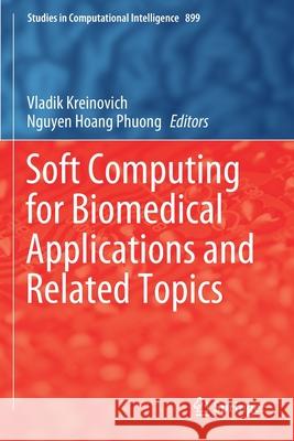 Soft Computing for Biomedical Applications and Related Topics Vladik Kreinovich Nguyen Hoan 9783030495381