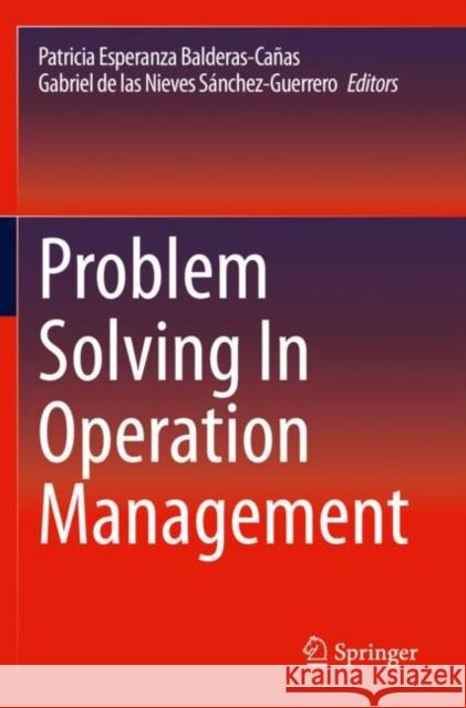 Problem Solving in Operation Management Balderas-Cañas, Patricia Esperanza 9783030500917