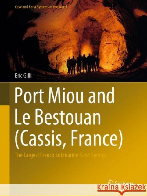 Port Miou and Le Bestouan (Cassis, France): The Largest French Submarine Karst Springs Gilli, Eric 9783030501914