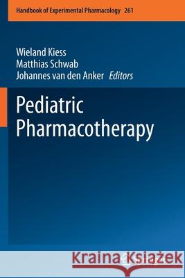 Pediatric Pharmacotherapy Wieland Kiess Matthias Schwab Johannes Va 9783030504960