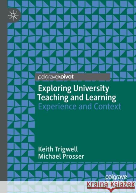 Exploring University Teaching and Learning: Experience and Context Trigwell, Keith 9783030508326