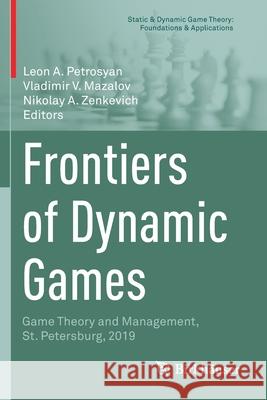 Frontiers of Dynamic Games: Game Theory and Management, St. Petersburg, 2019 Petrosyan, Leon A. 9783030519438