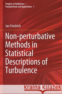 Non-Perturbative Methods in Statistical Descriptions of Turbulence Friedrich, Jan 9783030519797
