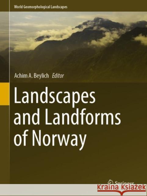 Landscapes and Landforms of Norway Achim A. Beylich 9783030525620 Springer