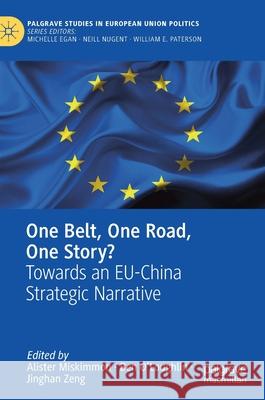 One Belt, One Road, One Story?: Towards an Eu-China Strategic Narrative Miskimmon, Alister 9783030531522