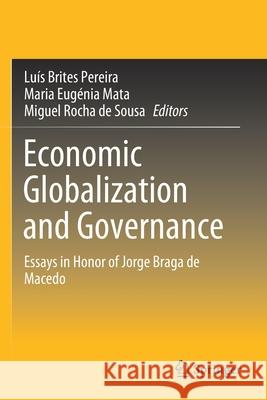 Economic Globalization and Governance: Essays in Honor of Jorge Braga de Macedo Brites Pereira, Luís 9783030532673