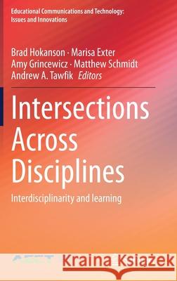 Intersections Across Disciplines: Interdisciplinarity and Learning Hokanson, Brad 9783030538743