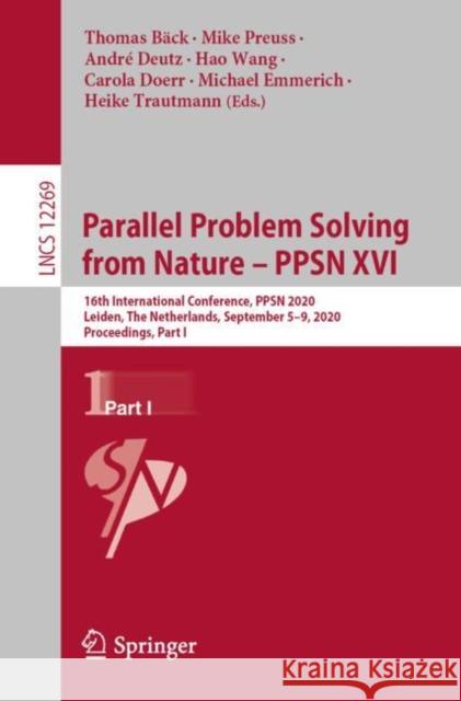 Parallel Problem Solving from Nature - Ppsn XVI: 16th International Conference, Ppsn 2020, Leiden, the Netherlands, September 5-9, 2020, Proceedings, Bäck, Thomas 9783030581114