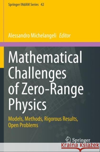 Mathematical Challenges of Zero-Range Physics: Models, Methods, Rigorous Results, Open Problems Michelangeli, Alessandro 9783030604554