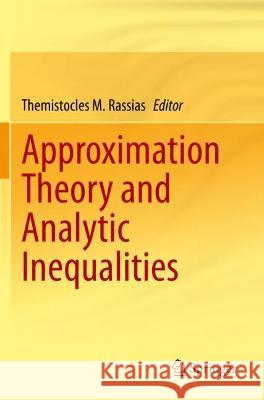 Approximation Theory and Analytic Inequalities Rassias, Themistocles M. 9783030606244