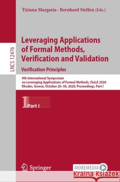 Leveraging Applications of Formal Methods, Verification and Validation: Verification Principles: 9th International Symposium on Leveraging Application Tiziana Margaria Bernhard Steffen 9783030613617