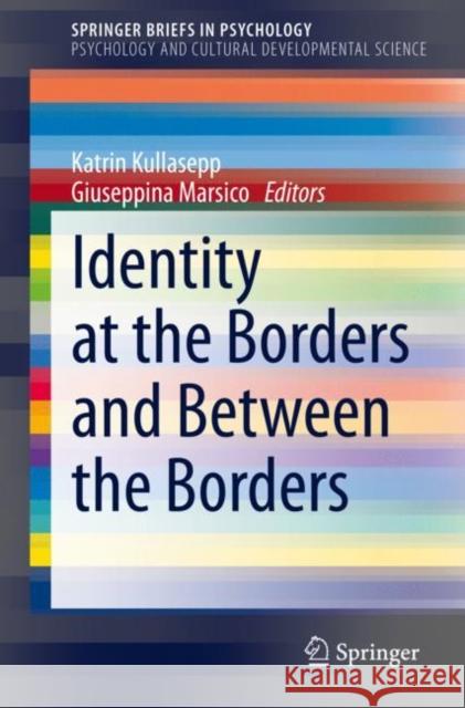 Identity at the Borders and Between the Borders Katrin Kullasepp Giuseppina Marsico 9783030622664