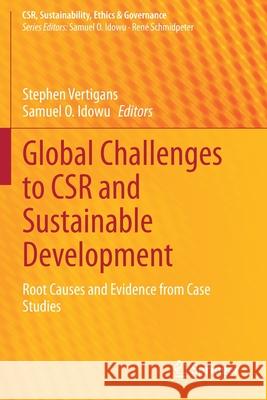 Global Challenges to Csr and Sustainable Development: Root Causes and Evidence from Case Studies Vertigans, Stephen 9783030625030 Springer