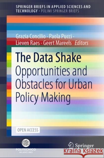 The Data Shake: Opportunities and Obstacles for Urban Policy Making Grazia Concilio Paola Pucci Lieven Raes 9783030636920
