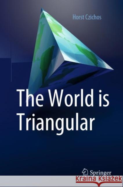 The World Is Triangular Horst Czichos 9783030642099 Springer
