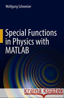 Special Functions in Physics with MATLAB Wolfgang Schweizer 9783030642310