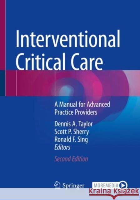 Interventional Critical Care: A Manual for Advanced Practice Providers Dennis a. Taylor Scott P. Sherry Ronald F. Sing 9783030646608
