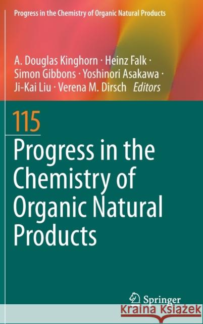 Progress in the Chemistry of Organic Natural Products 115 A. Douglas Kinghorn Heinz Falk Simon Gibbons 9783030648527