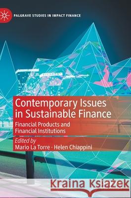 Contemporary Issues in Sustainable Finance: Financial Products and Financial Institutions Mario L Helen Chiappini 9783030651329 Palgrave MacMillan