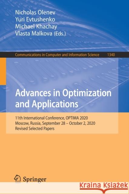 Advances in Optimization and Applications: 11th International Conference, Optima 2020, Moscow, Russia, September 28 - October 2, 2020, Revised Selecte Olenev, Nicholas 9783030657383 Springer