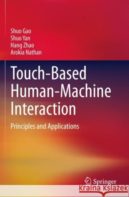 Touch-Based Human-Machine Interaction: Principles and Applications Gao, Shuo 9783030689506