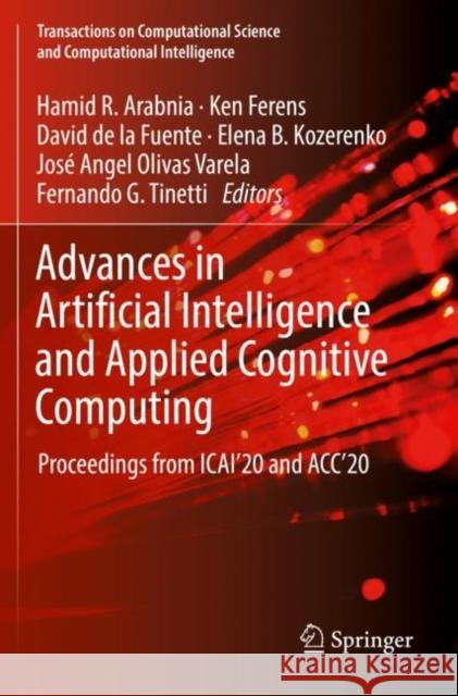 Advances in Artificial Intelligence and Applied Cognitive Computing: Proceedings from Icai'20 and Acc'20 Arabnia, Hamid R. 9783030702984