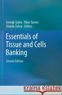 Essentials of Tissue and Cells Banking  9783030716233 Springer International Publishing