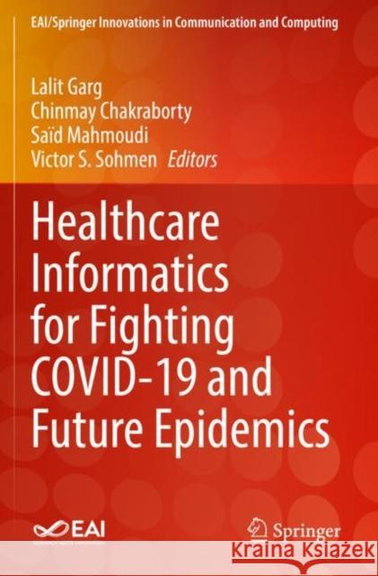Healthcare Informatics for Fighting Covid-19 and Future Epidemics Garg, Lalit 9783030727543