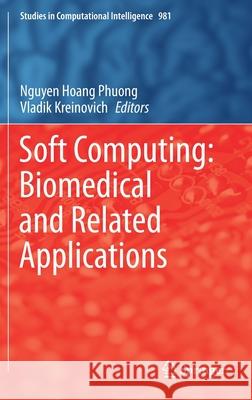 Soft Computing: Biomedical and Related Applications Nguyen Hoang Phuong Vladik Kreinovich 9783030766191