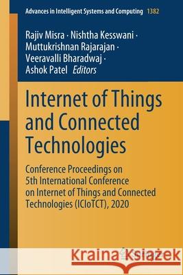 Internet of Things and Connected Technologies: Conference Proceedings on 5th International Conference on Internet of Things and Connected Technologies Rajiv Mishra Nishtha Kesswani Rajarajan Muttukrishnan 9783030767358 Springer