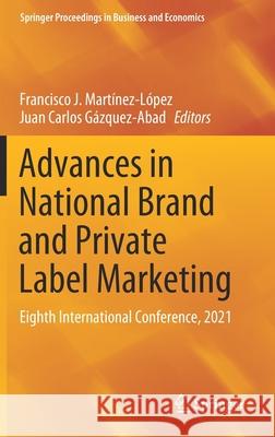 Advances in National Brand and Private Label Marketing: Eighth International Conference, 2021 Mart Juan Carlos G 9783030769345