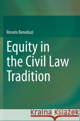 Equity in the Civil Law Tradition Renato Beneduzi 9783030780692 Springer International Publishing