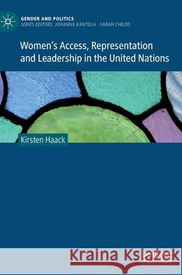 Women's Access, Representation and Leadership in the United Nations Kirsten Haack 9783030835361 Palgrave MacMillan