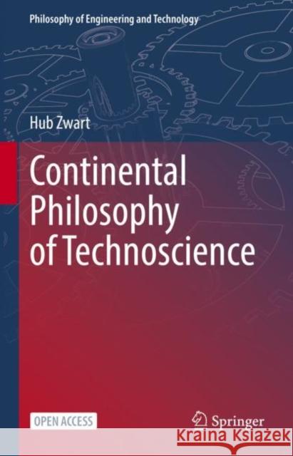 Continental Philosophy of Technoscience Hub Zwart 9783030845698